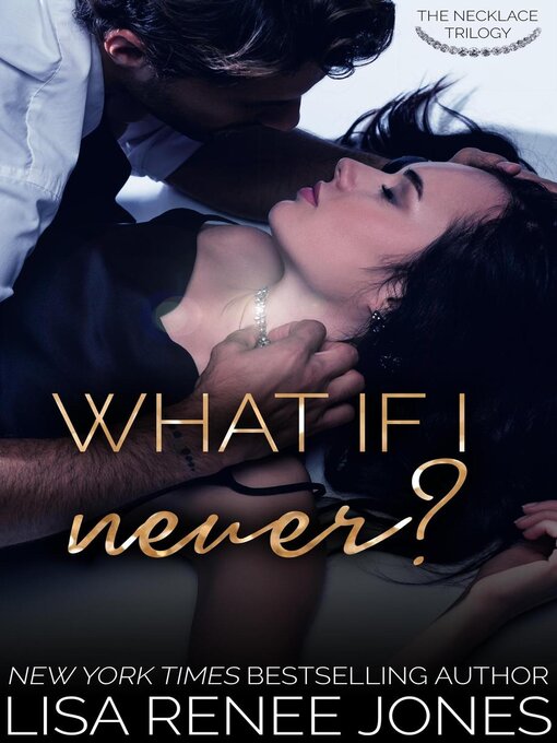 Title details for What If I Never by Lisa Renee Jones - Available